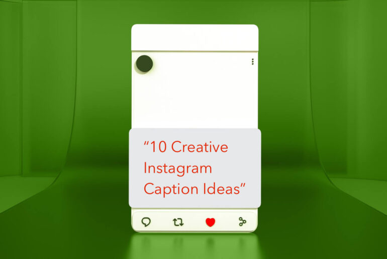 10 Creative Instagram Caption Ideas to Make Your Posts Stand Out