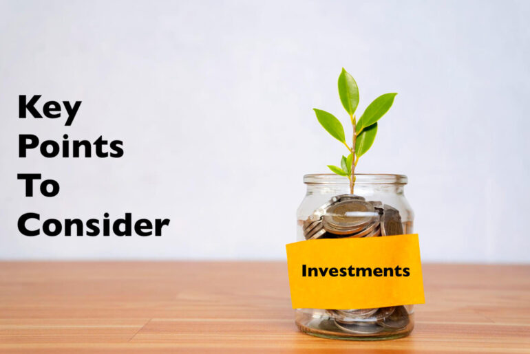 Key points to consider before start any investments