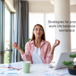 Strategies for promoting work-life balance in the workplace