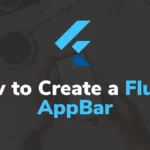 How to use the Flutter AppBar widget to create customizable navigation bars