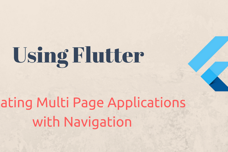 Using the Flutter Navigator widget to create multi-page applications with seamless transitions