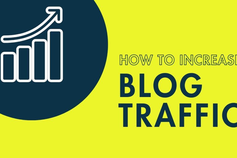 How can I increase my blog traffic?